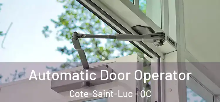 Automatic Door Operator Cote-Saint-Luc - QC