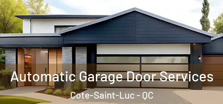  Automatic Garage Door Services Cote-Saint-Luc - QC