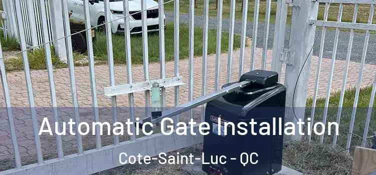 Automatic Gate Installation Cote-Saint-Luc - QC