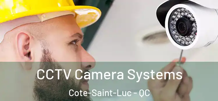 CCTV Camera Systems Cote-Saint-Luc - QC