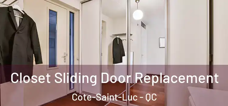 Closet Sliding Door Replacement Cote-Saint-Luc - QC
