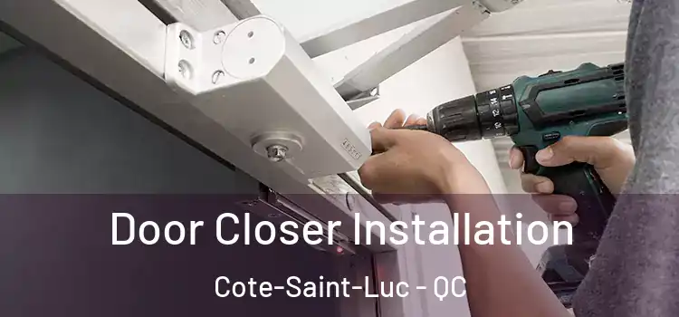  Door Closer Installation Cote-Saint-Luc - QC