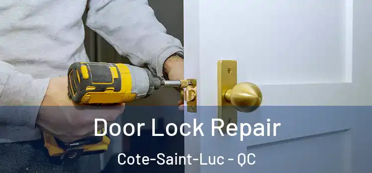Door Lock Repair Cote-Saint-Luc - QC
