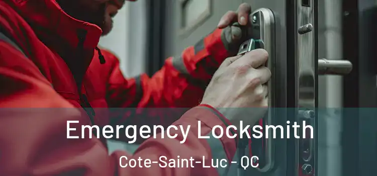 Emergency Locksmith Cote-Saint-Luc - QC
