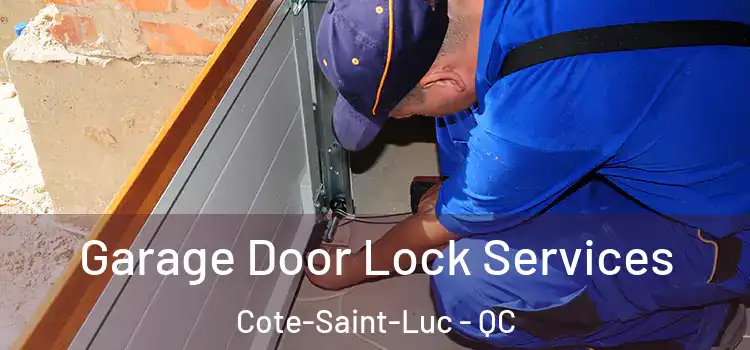  Garage Door Lock Services Cote-Saint-Luc - QC