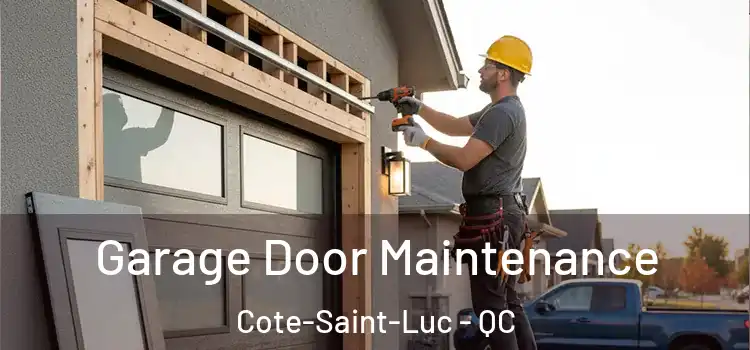 Garage Door Maintenance Cote-Saint-Luc - QC