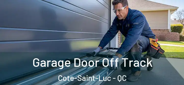  Garage Door Off Track Cote-Saint-Luc - QC