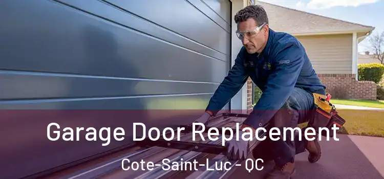  Garage Door Replacement Cote-Saint-Luc - QC