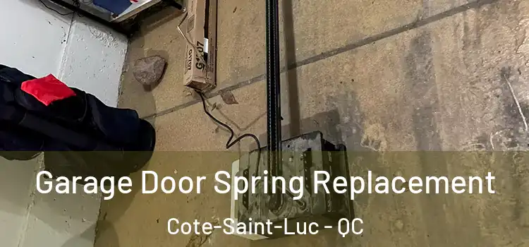  Garage Door Spring Replacement Cote-Saint-Luc - QC