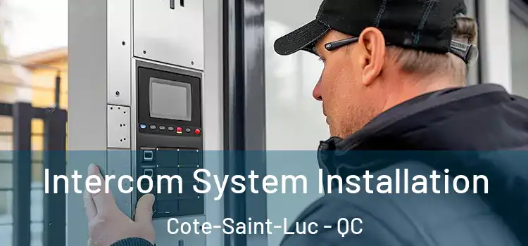 Intercom System Installation Cote-Saint-Luc - QC