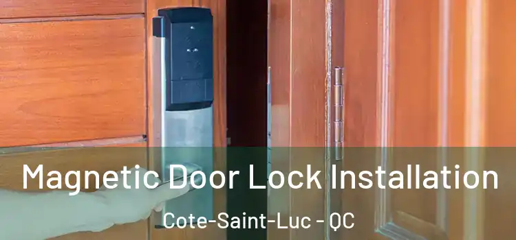  Magnetic Door Lock Installation Cote-Saint-Luc - QC