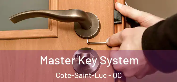 Master Key System Cote-Saint-Luc - QC