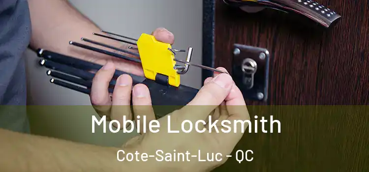 Mobile Locksmith Cote-Saint-Luc - QC