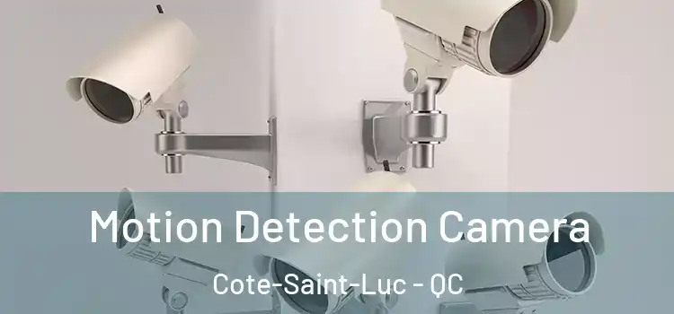  Motion Detection Camera Cote-Saint-Luc - QC