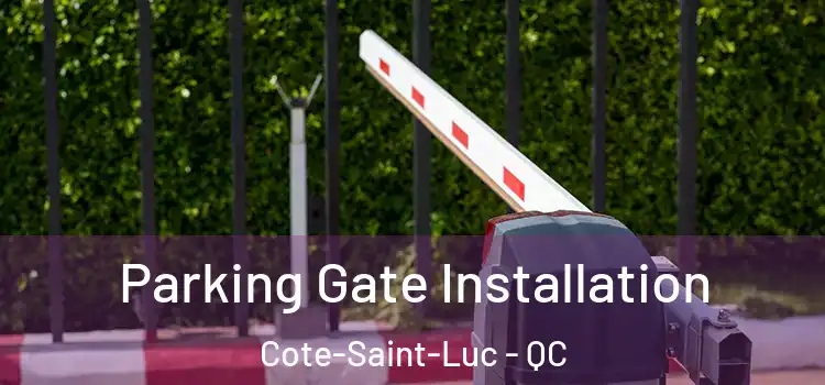  Parking Gate Installation Cote-Saint-Luc - QC
