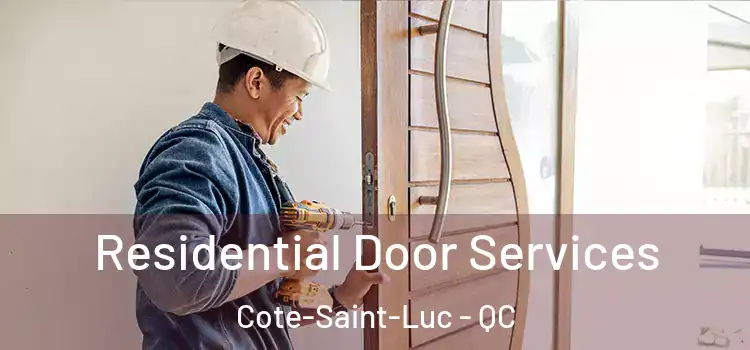Residential Door Services Cote-Saint-Luc - QC