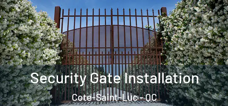 Security Gate Installation Cote-Saint-Luc - QC