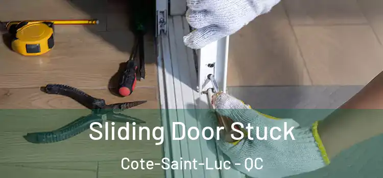  Sliding Door Stuck Cote-Saint-Luc - QC