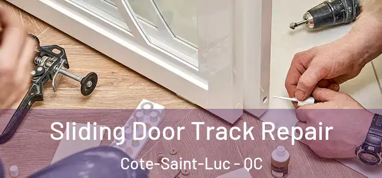 Sliding Door Track Repair Cote-Saint-Luc - QC