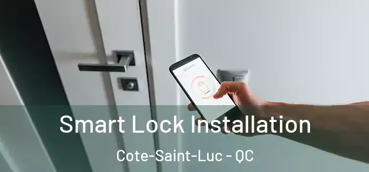 Smart Lock Installation Cote-Saint-Luc - QC